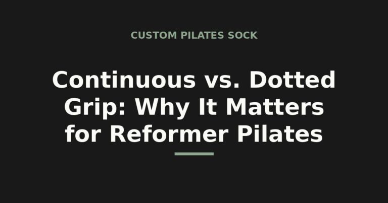 Continuous vs dotted grip — why it matters for reformer pilates