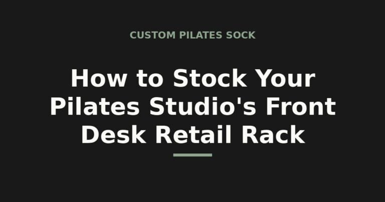 How to stock your pilates studio front desk retail rack