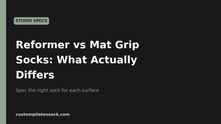 Reformer vs Mat Grip Socks: What Specs Actually Differ